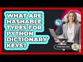 What Are Hashable Types For Python Dictionary Keys? - Python Code School