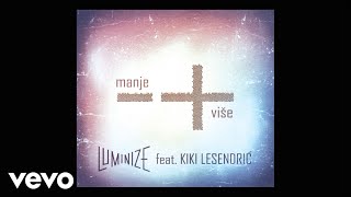 Luminize - Manje Više (feat. Kiki Lesendrić) (Official Audio)