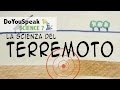 La Scienza dei Terremoti #1 — Terremoto