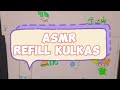 ASMR REFILL KULKAS