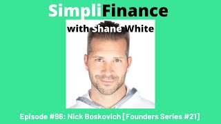 SimpliFinance with Shane White Ep. #96 - Nick Boskovich (CEO \u0026 Founder of Hi-Vibe Superfood Juicery)