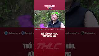 Tuổi trẻ Lào Cai tự hào, vững tin theo Đảng | THLC