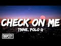 T9ine - Check On Me (Lyrics) ft. Polo G