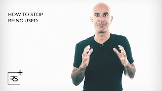 How To Stop Being Used | Robin Sharma
