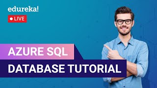 Azure SQL Database Tutorial : What is Azure SQL Database? | Azure SQL Overview | Edureka Live