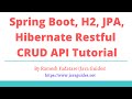 Spring Boot, H2, JPA, Hibernate Restful CRUD API Tutorial
