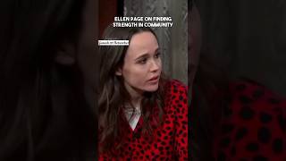 Ellen Page on Finding Strength in Community #trending #shorts #ellenpage