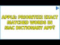 Apple: Prioritize exact matched words in Mac dictionary app?