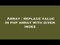 Array : replace value in php array with given index