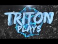 Triton Plays // by HypexFX