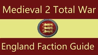 England Faction Guide: Medieval 2 Total War