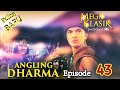 Angling Dharma Episode 43 [Kesaktian Tanah Tamasiya]