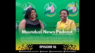 Msunduzi News Podcast - Episode 16  -  Ms. Nelly Shozana (Author & Founder 