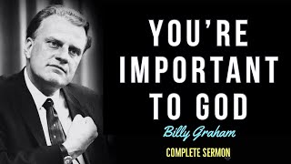 You're Important to God | Billy Graham | Motivational & Inspirational video