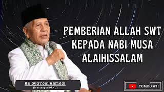 KH SYARONI AHMADI KUDUS - PEMBERIAN ALLAH SWT KEPADA NABI MUSA AS