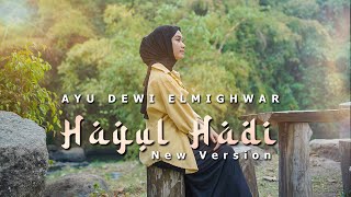 HAYUL HADI NEW VERSION - AYU DEWI ELMIGHWAR (C0VER MUSIC VIDEO)