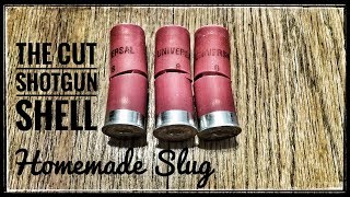 The Cut Shotgun Shell (Homemade Slug)