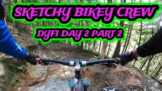 Dyfi Bike Park - Sketchy Bikey Crew - Day 2 Part 2