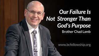 250105 - Chad Lamb: Our Failure Is Not Stronger Than God's Purpose