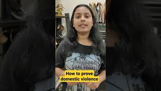 how to prove domestic violence case, what are the evidence required to prove domestic violence