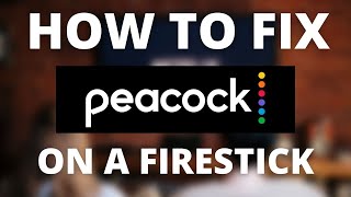 Peacock Doesn't Work on Firestick (SOLVED)