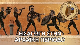 Introduction to the Archaic period - Politics & the Greek world (Ep. 2) [ENG SUBS]