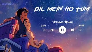 Dil Mein Ho Tum - Emraan Hashmi | Armaan Malik - (Slowed & Reverb)