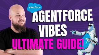 ULTIMATE Guide to Agentforce VIBES: Setup and Best Practices