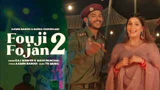Fouji Fojan 2 | Official video | Sapna Choudhary, Aamin Barodi | Raj Mawar  | New Haryanvi Song 2024