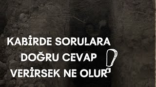 Kabirde sorulara doğru cevap verirsek ne olur ? | Kerem Önder