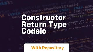 Constructor return type codeio