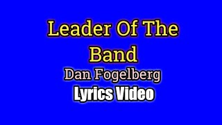 Leader Of The Band (Lyrics Video) - Dan Fogelberg