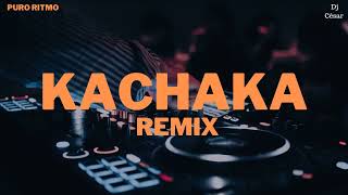 💥KACHAKA REMIX💥🍻🇵🇾 (puro ritmo) Dj Cesar