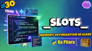 Python Internal Memory Trick β __slots__ Deep Dive π¦ #30 || Python ka Pitara || DeathCode