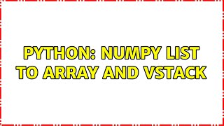 python: numpy list to array and vstack