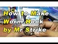 Cara ikat worm hook, by Mr Strike Angler.