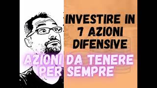 💰 7 esempi di AZIONI DA COMPRARE E TENERE PER SEMPRE - Capire i settori difensivi