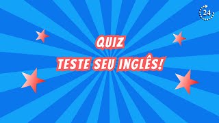 Estrutura Básica de Frases: Quiz 68 – Teste Seu Inglês