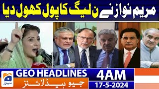 Geo News Headlines 4 AM | Maryam Nawaz Big Statement | 17th May 2024