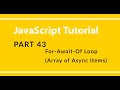 Part 43 - JavaScript - For Await Of Loop
