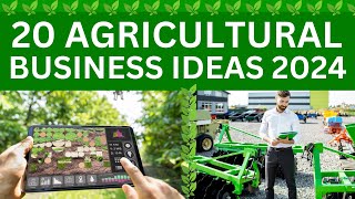 Top 20 Agricultural Business Ideas to Start a Business in 2024.