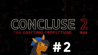 CONCLUSE 2 - The Drifting Prefecture [Full VOD Playthrough] Part 2