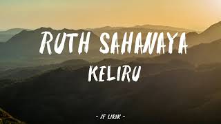 Ruth Sahanaya - Keliru | LIRIK