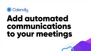 How to add automated reminders and follow ups to your Calendly meetings