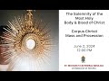 The Solemnity of the Most Holy Body and Blood of Christ - Sunday Mass - June 2, 2024