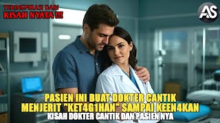 KISAH NYATA : DOKTER MUDA CANTIK YANG JATUH HATI PADA PASIEN NYA SENDIRI