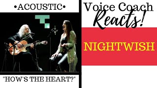 Voice Coach Reacts | NIGHTWISH | How's The Heart? | ACOUSTIC & LIVE