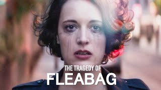The Tragedy of Fleabag (Season One)
