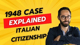 Italian Dual Citizenship   Understanding the 1948 Case