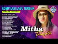 Kompilasi Lagu Terbaik MITHA TALAHATU || MP3 MITHA TALAHATU || FULL ALBUM MITHA TALAHATU